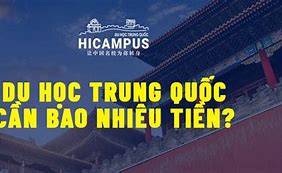 Du Học Trung Quốc Bao Nhiều Tiền 1 Tháng Có