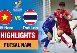 Futsal Việt Nam Thắng Thái Lan