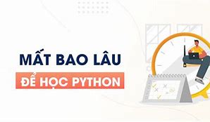 Học Python Trong Bao Lâu